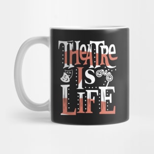 Theatre Is Life Mug